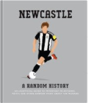 Newcastle - A Random History. An Unoffical guide to important milestones, trivia & other random stuff! | Gift Book | Books Make Great Gifts