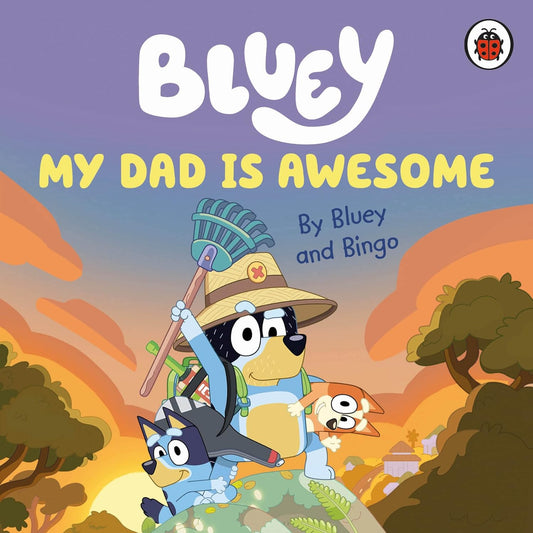 Bluey My Dad is Awesome - PB | Gift Book | Books Make Great Gifts