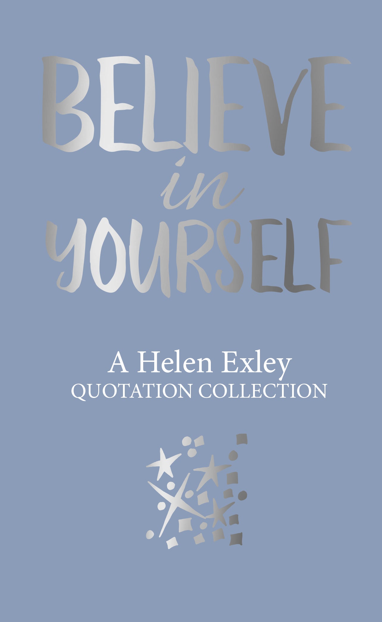 Believe in Yourself – Quotation Collection | Gift Book | Books Make Great Gifts