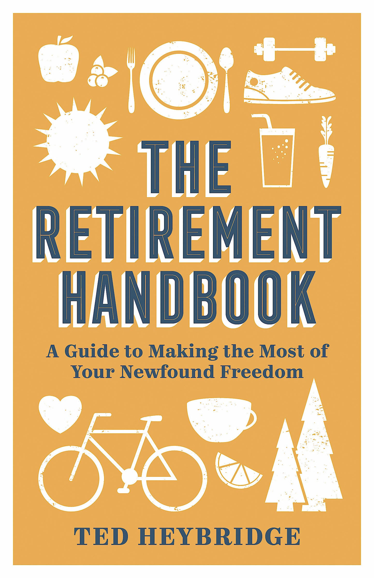 The Retirement Handbook - A Guide to Making the Most of Your Newfound Freedom | Gift Book | Books Make Great Gifts