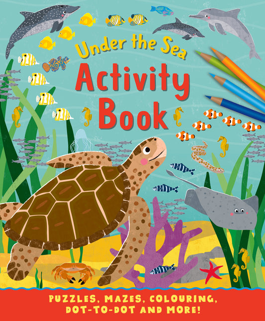 Under The Sea Activity Book. Puzzles, mazes, colouring, dot to dot and more! | Gift Book | Books Make Great Gifts
