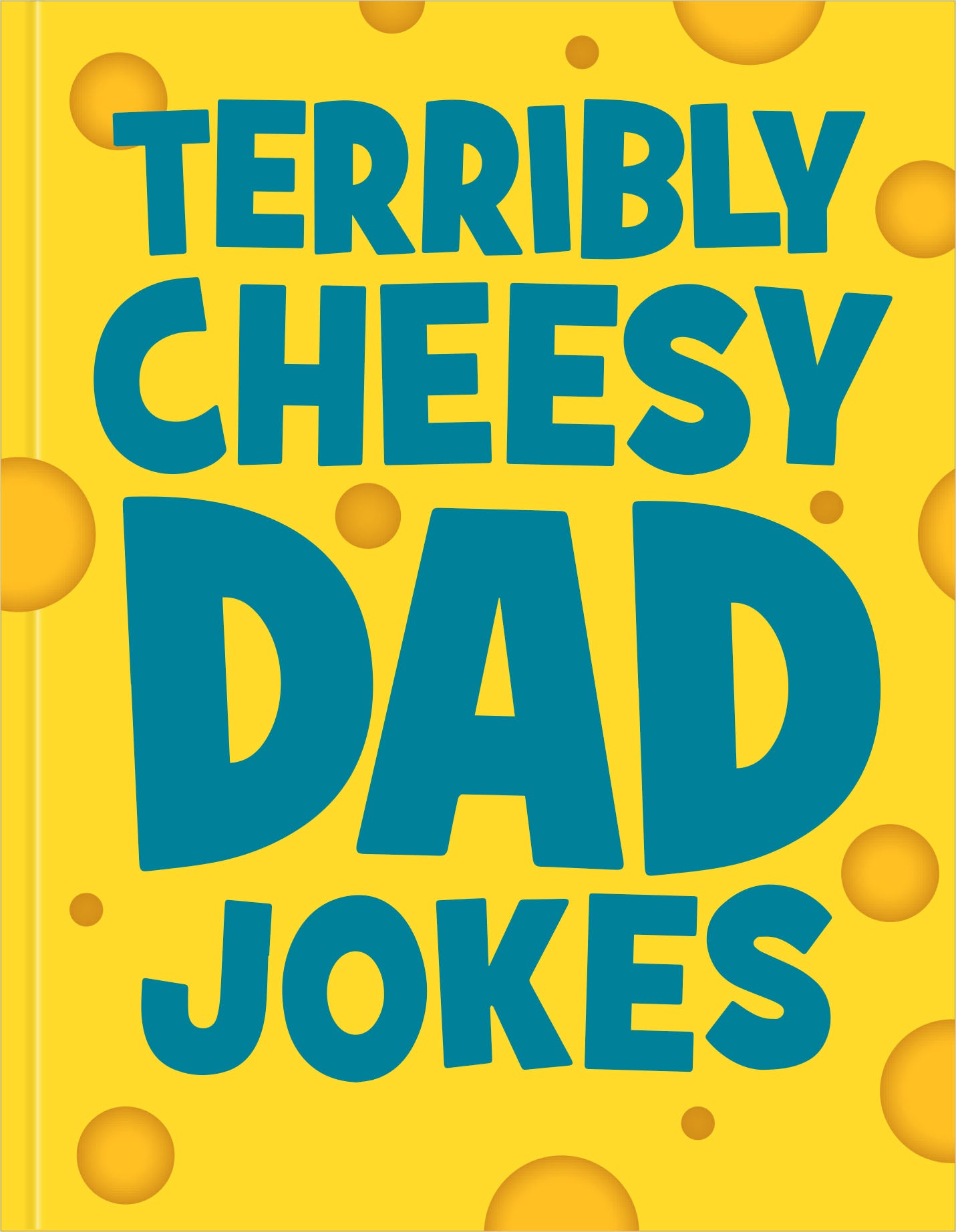 Terribly Cheesy Dad Jokes | Gift Book | Books Make Great Gifts