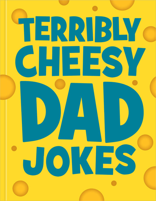 Terribly Cheesy Dad Jokes | Gift Book | Books Make Great Gifts
