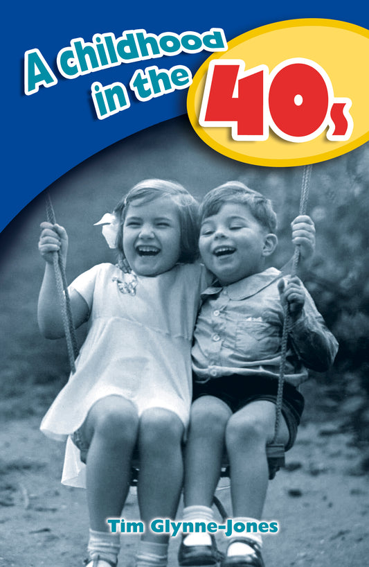 A Childhood in the 40s – Memories & Nostalgia | Gift Book | Books Make Great Gifts