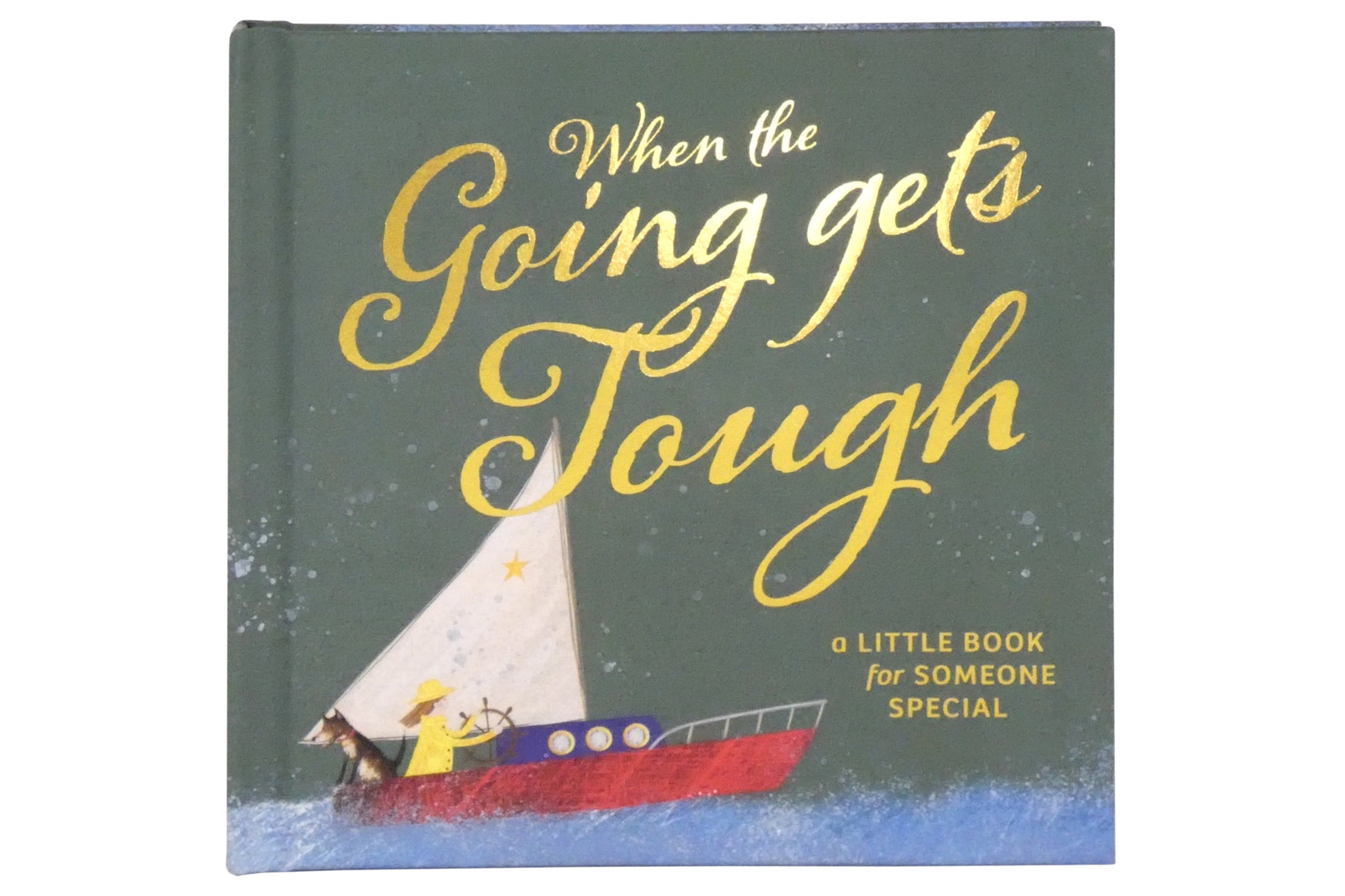 When The Going gets Tough. A Little Book for Someone Special | Gift Book | Books Make Great Gifts