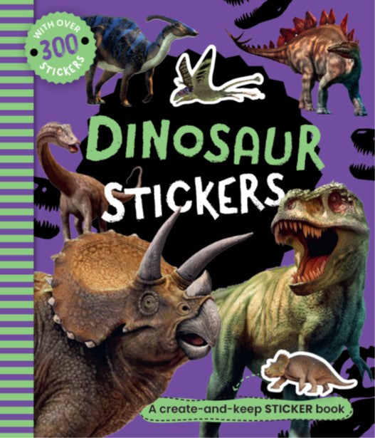 Dinosaurs Sticker Book - A Create & Keep Sticker Book with over 300 Stickers! | Gift Book | Books Make Great Gifts