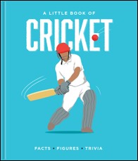A Little Book of Cricket - Facts Figures & Trivia | Gift Book | Books Make Great Gifts