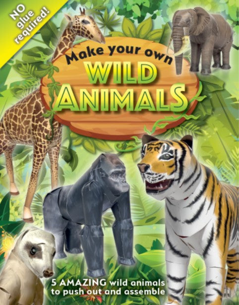 Make Your Own Wild Animals. 5 AMAZING wild animals to push out and assemble | Gift Book | Books Make Great Gifts
