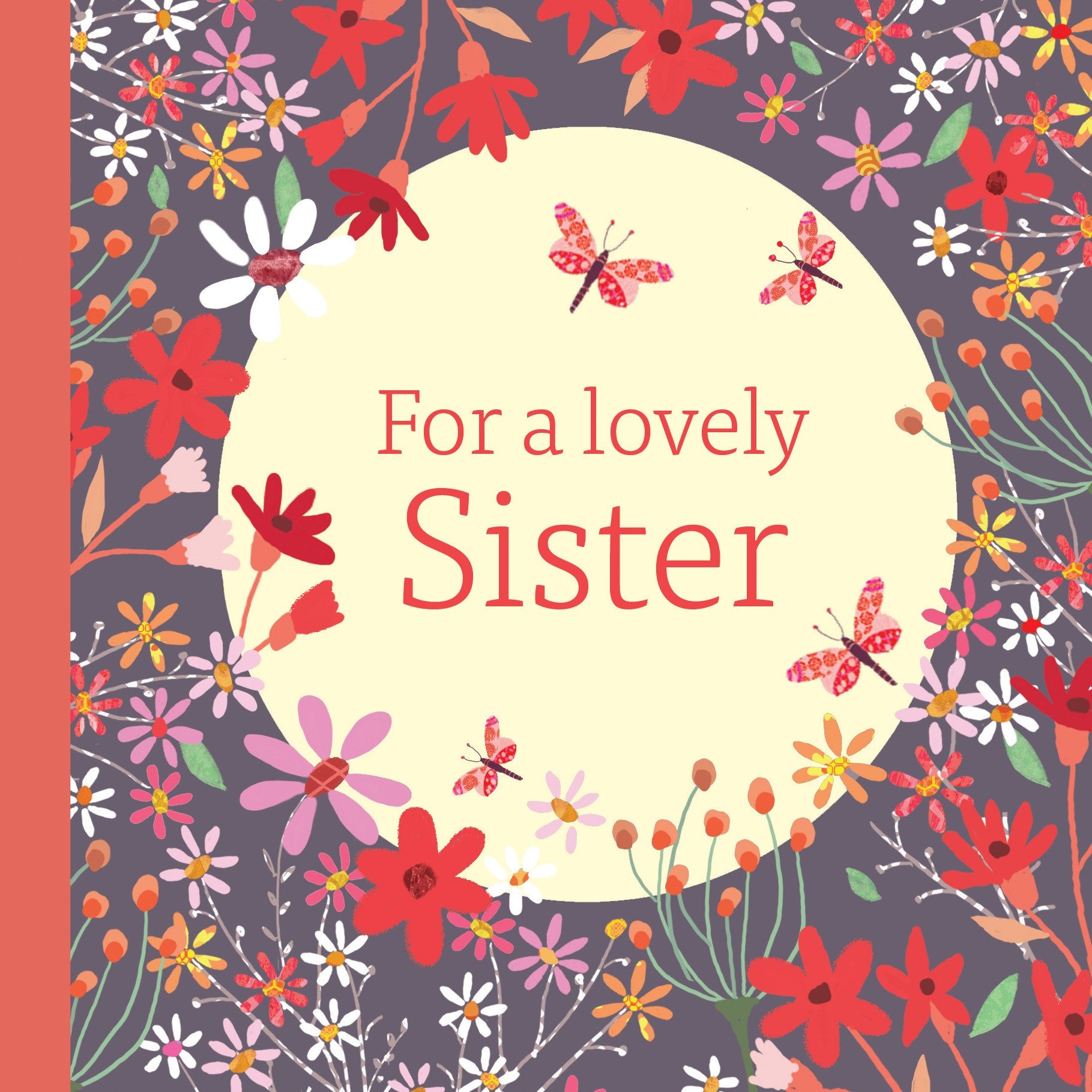 For a Lovely Sister - A Beautiful Floral Hardback Gift Book | Gift Book | Books Make Great Gifts