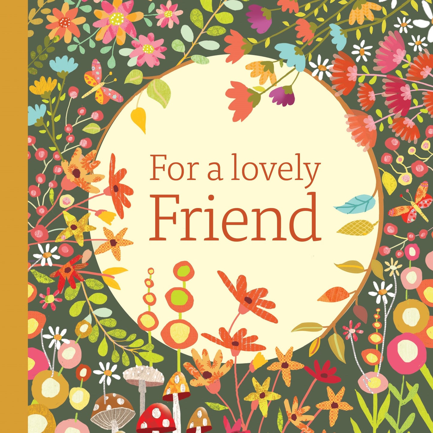 For a Lovely Friend - A Beautiful Floral Hardback Gift Book | Gift Book | Books Make Great Gifts