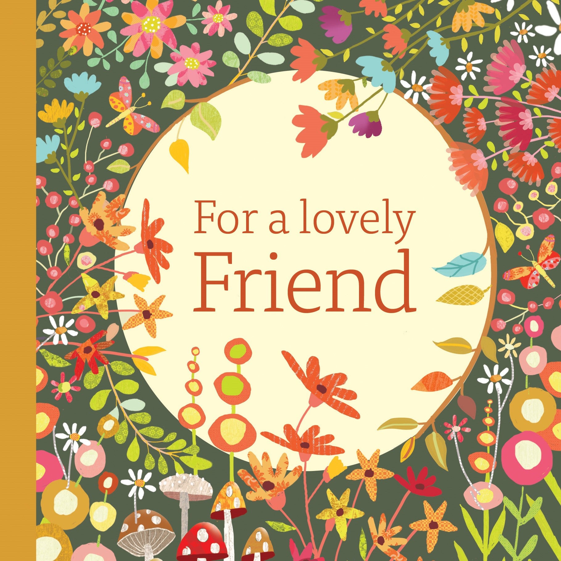 For a Lovely Friend - A Beautiful Floral Hardback Gift Book | Gift Book | Books Make Great Gifts