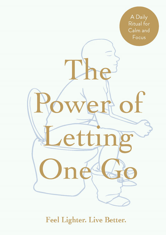 The Power of Letting One Go. A daily ritual for Calm & Focus. Feel lighter. Live Better | Gift Book | Books Make Great Gifts
