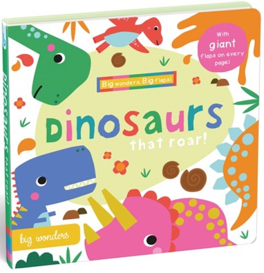Big Wonders Dinosaurs - Dinosuars That Roar! Giant Flap Book | Gift Book | Books Make Great Gifts